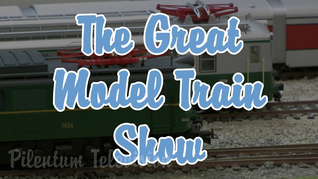 The Great Model Railway Show - The most beautiful model railways in Europe